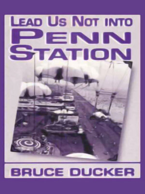 cover image of Lead Us Not Into Penn Station